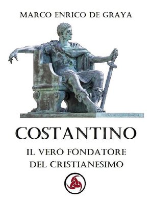 cover image of Costantino, il vero fondatore del Cristianesimo